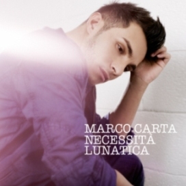 Marco Carta - Necessità Lunatica