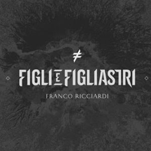 Franco Ricciardi - Figli e Figliastri