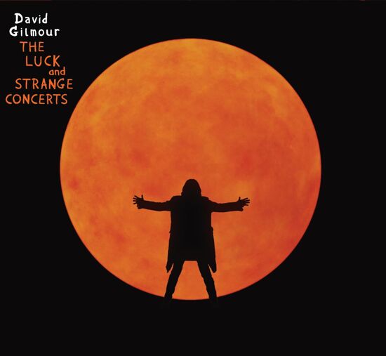 David Gilmour - The Luck and Strange Concerts