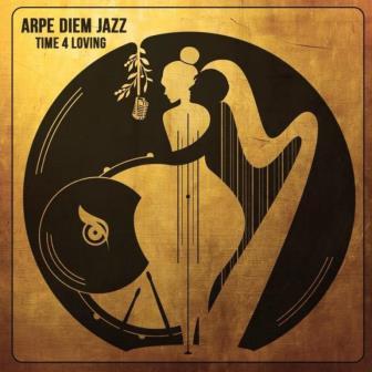 Arpe Diem Jazz - Time 4 Loving