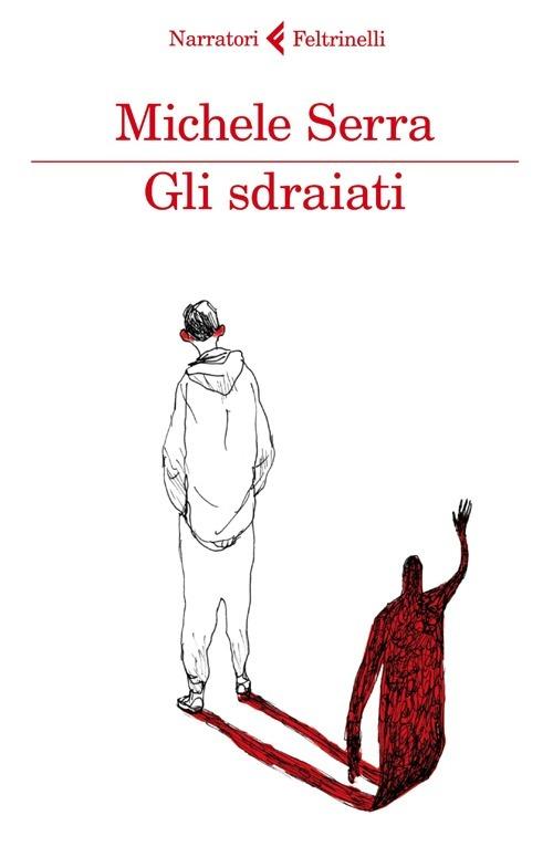 Libro - Narrativa italiana - Gli Sdraiati - Michele Serra (usato)